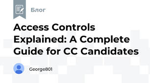 Access Controls Explained: A Complete Guide for CC Candidates