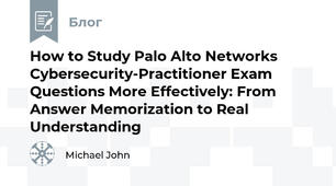 How to Study Palo Alto Networks Cybersecurity-Practitioner Exam Questions More Effectively: From Answer Memorization to Real Understanding