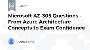 Microsoft AZ-305 Questions - From Azure Architecture Concepts to Exam Confidence
