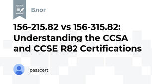 156-215.82 vs 156-315.82: Understanding the CCSA and CCSE R82 Certifications