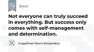 Not everyone can truly succeed in everything. But success only comes with self-management and determination.