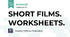SHORT FILMS. WORKSHEETS.