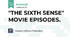"THE SIXTH SENSE" MOVIE EPISODES. 