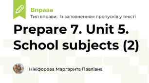 Prepare 7. Unit 5. School subjects (2)