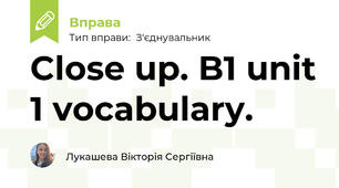 Close up. B1 unit 1 vocabulary.