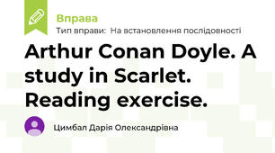 Arthur Conan Doyle. A study in Scarlet. Reading exercise.